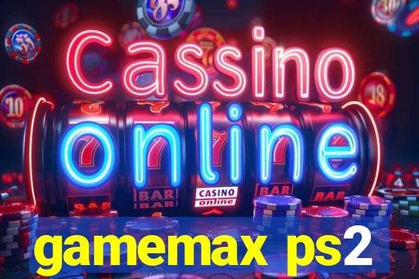 gamemax ps2